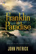 Franklin in Paradise (Paradise #1) by John Patrick