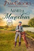 Armed & Marvelous by Pam Crooks