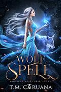 Wolf Spell (Midnight Wolf Curse #4) by T.M. Caruana