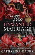 The Unwanted Marriage (The Windsors #3) by Catharina Maura