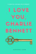I LOVE YOU, CHARLIE BENNETT by Adrienne Gunn