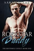 Rockstar Daddy (The Butterfly Effect #1) by Sarah Blake