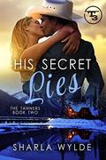 His Secret Lies: The Tanners, Brody's Story (The Tanners #2) by Sharla Wylde