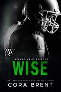 Wise (Wicked West Rejects #3) by Cora Brent