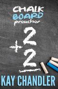 Chalkboard Preacher: 2 + 2 (Vinegar Bend #4) by Kay Chandler