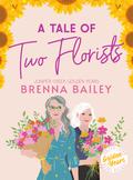 A Tale of Two Florists (Juniper Creek Golden Years #1) by Brenna Bailey