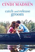 Catch and Release Groom (Getting Hitched #3) by Cindi Madsen