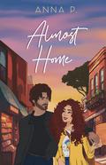 Almost Home (Love In Wildes #3) by Anna P.