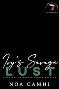 Ivy's Savage Lust: Too Hot to Handle Series (Romance Bunnies), OTTAVIANO CRIME FAMILY by Lashe Lacroix