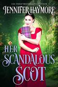Her Scandalous Scot: A Regency Historical Romance Novel (Highland Knights #2) by Jennifer Haymore