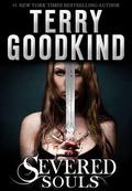Severed Souls (Richard and Kahlan #3) by Terry Goodkind