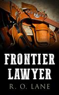 Frontier Lawyer: Coltrane and Calvin Book 4 by R. O. Lane