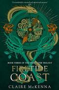 Firetide Coast (The Monstrous Heart Trilogy #3) by Claire McKenna