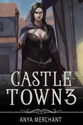 Castle Town 3 by Anya Merchant