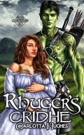 Rhuger's Cridhe (Orc Matched #1.5) by Carlotta Hughes