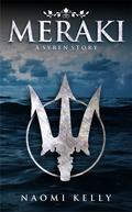 Meraki: A Syren Story by Naomi Kelly