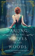 Darling, there are wolves in the woods by L.V. Russell