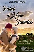 Paint a New Sunrise (St. Ninian's Sanctuary Christian Small Town Romance #8) by Jill Penrod