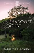 Shadowed Doubt (Bay Town #3) by Kathleen J. Robison