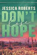 Don't Lose Hope by Jessica Roberts