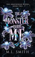 The Monster Inside Me (The Aragnokan Mates #2) by M.L. Smith