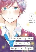 The Springtime of My Life Began with You, Vol. 4 (The Springtime of My Life Began with You #4) by Nikki Asada