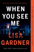 When You See Me (Detective D.D. Warren #12) by Lisa Gardner