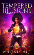 Tempered Illusions (Shadows of Otherside #6) by Whitney Hill