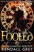 Fooled (Asgard Awakening #4) by Kendall Grey