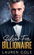 My Silver Fox Billionaire by Lauren Cole