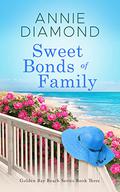 Sweet Bonds of Family: A Summer Beach Mystery Romance (Golden Bay #3) by Annie Diamond