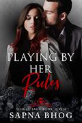 Playing by her Rules (Sehgal Family & Friends #7) by Sapna Bhog