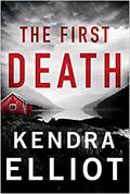 The First Death by Kendra Elliot