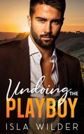 Undoing the Playboy by Isla Wilder