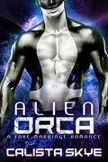 Alien Orca: A Fake Marriage Romance by Calista Skye
