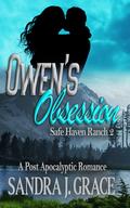 Owen's Obsession: A Post Apocalyptic Christian Romance (Safe Haven Ranch #2) by Sandra J. Grace