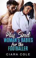 Plus Sized Woman's Babies for the Footballer by Ciara Cole
