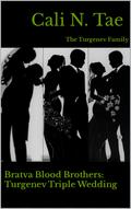 Bratva Blood Brothers: Turgenev Triple Wedding by Cali N. Tae