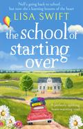 The School of Starting Over (Leyholme Village #1) by Lisa Swift