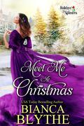 Meet Me at Christmas (Holidays for Spinsters #3) by Bianca Blythe