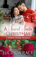 A Secret Santa Christmas: A Dickens Holiday Romance by Lucinda Race