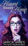 Haunt Sweet Home by Jarica James
