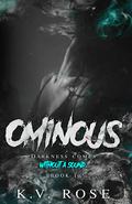 Ominous: Book I by K.V. Rose