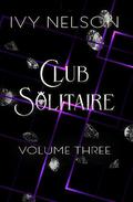 Club Solitaire: Volume Three (Club Solitaire Collections #3) by Ivy Nelson