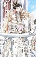 The Tyrant's Etiquette Tutor: Volume III (The Tyrant's Etiquette Tutor #2) by Hyla