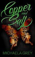 Copper and Salt by Michaela Grey