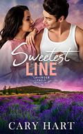 Sweetest Line: A Mason Creek Series Spin-Off (Lavender Falls #1) by Cary Hart