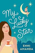 My Lucky Star: Fake dating Turkish celebrity romcom by Enni Amanda