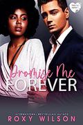 Promise Me Forever: A Hurt/Comfort BWWM Romance by Roxy Wilson