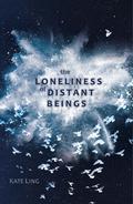 The Loneliness of Distant Beings (Ventura Saga #1) by Kate Ling